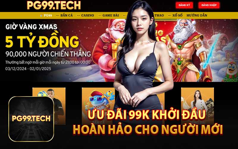Ưu Đãi 99K Khởi Đầu Hoàn Hảo Cho Người Mới